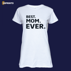 Tricou - Best Mom Ever